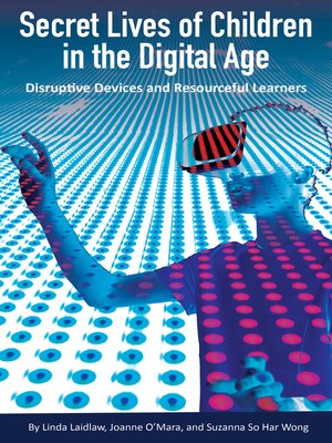 cover image of Secret Lives of Children in the Digital Age